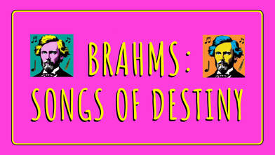 Brahms: Songs of Destiny